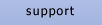 Support
